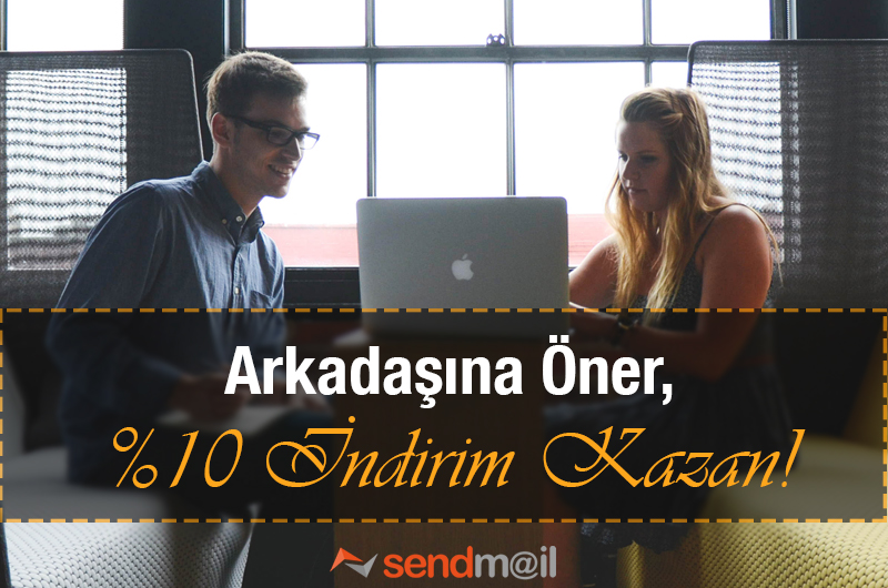 Sendmail E-mail Pazarlama hizmetlerini arkadaşınıza önererek sizde kazanın